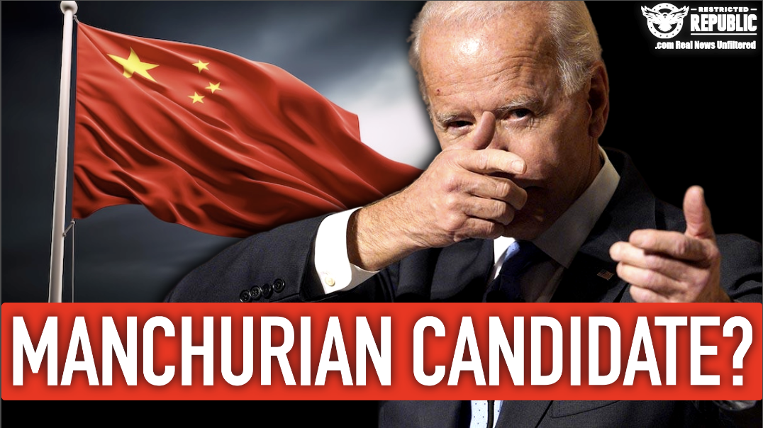 Biden a Manchurian Candidate? Evidence Screams Yes!